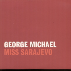 George Michael - Miss Sarajevo