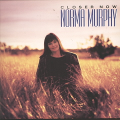 Closer Now - Norma Murphy
