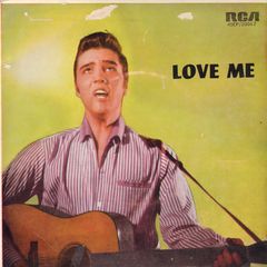 Elvis Presley - Love Me