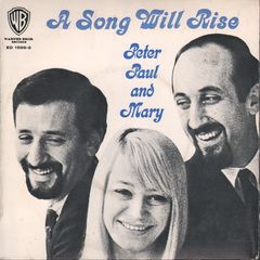 Peter Paul & Mary - A Song Will Rise Single
