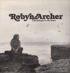 Robyn Archer - The Wild Girl In The Heart
