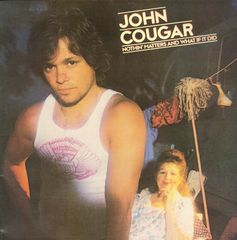 John Cougar - Nothin' Matters And What If It Did