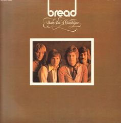 Bread - Baby I'm-a Want You Album