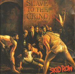 Skid Row - Slave To The Grind