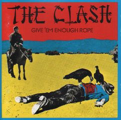 Give 'em Enough Rope - Clash
