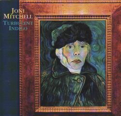 Joni Mitchell - Turbulent Indigo