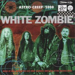 White Zombie - Astro-creep:2000
