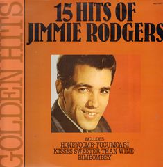 Jimmie Rodgers - Golden Hits-15 Hits Of Jimmie Rodgers