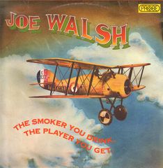 Joe Walsh - The Smoker You Drink The Player You Get