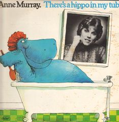 There's A Hippo In My Tub - Anne Murray