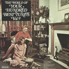 World Of Your Hunded Best Tunes - The World Of Your Hundred Best Tunes Vol. 9
