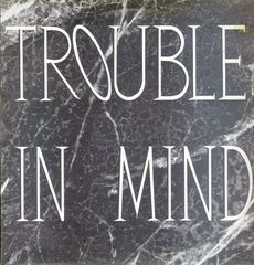 Thumbnail - TROUBLE IN MIND