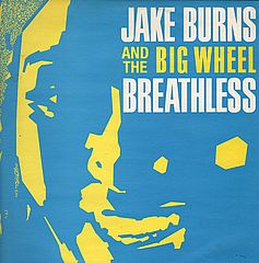 Thumbnail - BURNS,Jake,And The Big Wheel